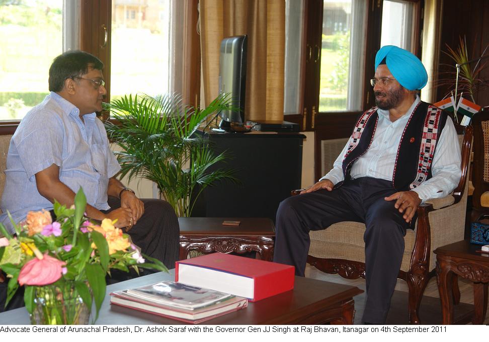 Advocate General of Arunachal Pradesh,Dr. Ashok Saraf with the Governor Gen at Raj Bhavan, Itanagar:04/09/2011