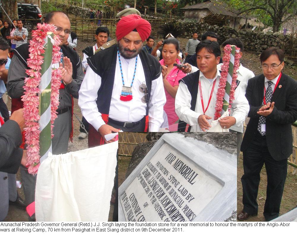 Arunachal Pradesh Governor General(Retd.) J.J. Singh laying the foundation stone for a war memorial to honour the martyrs of the Anglo-Abor wars at Rebing Camp, 70 km from Pasighat in East Siang district:09/11/2011