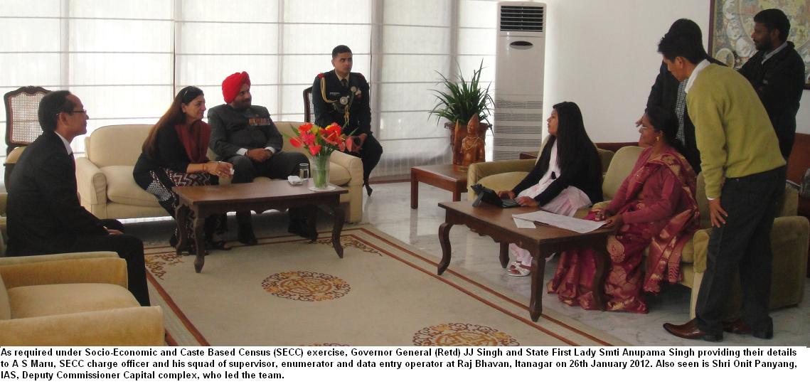 As required under Socio-Economic and Caste Based Census(SECC) exercise, Governor General (Retd) JJ Singh and State First Lady Smti Anupama Singh providing their details to A S Maru, SECC charge officer and his squad of supervisor, enumerator and data entry operator at Raj Bhavan, Itanagar: 26/12/2012. Also seen is Shri Onit Panyang, IAS, Deputy Commissioner Capital complex, who led the team