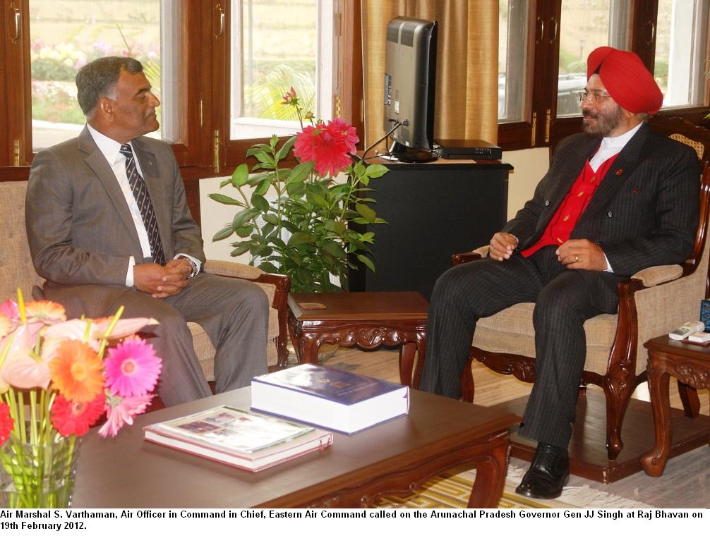 Air Marshal S. Varthaman, Air Officer in Command in Chief, Eastern Air Command called on the Arunachal Pradesh Governor Gen JJ Singh at Raj Bhavan,Itanagar: 19/02/2012