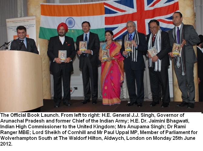 The Official Book Launch.From Left to Right: H.E. General JJ Singh, Govenor of Arunachal Pradesh and former Chief of the Indian Army; H.E Dr. Jaimini Bhagwati, Indian High Commissioner to the United Kingdom; Mrs Anupama Singh; Dr. Rami Ranger MBE; Lord Sheikh of Cornhill and Mr Paul Uppal MP, Member of parliament for Wolverhampton South at The Waldrof Hilton, Aldwych, London : 25/06/2012