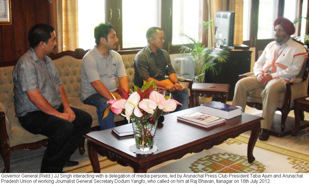 Governor General (Retd.) JJ Singh interacting with a delegation of media persons, led by Arunachal Press Club President Taba Ajum and Arunachal Pradesh Union of working Journalist General Secretary Dodum Yangfo, who called on him at Raj Bhavan, Itanagar: 18/07/2012