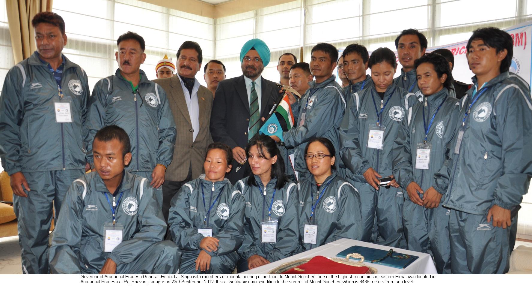 Governor General (Retd) J.J. Singh with the members of the mountaineering expedition to Mount Gorichen, one of the highest mountains in eastern Himalayan located in Arunachal Pradesh at Raj Bhavan, Itanagar: 23/09/2012. It is a twenty-six day expedition to the summit of Mount Gorichen, which is 6488 meters from sea level. Also seen are Indian Mountaineering Foundation (IMF) President Col. H.S. Chauhan and State Sports and Youth affairs Director D K Dinglow.