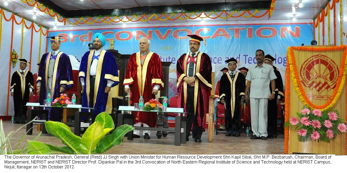 Governor General (Retd) J.J Singh with Union Minister for Human Resource Development Shri Kapil Sibal,Shri M.P Bezbaruah,Chairman,Board of Management,NERIST and NERIST Director Prof. Dipankar Pal in the 3rd convocation of North Eastern Regional Institute of Science and Technology,Nirjuli,Itanagar: 12/10/2012